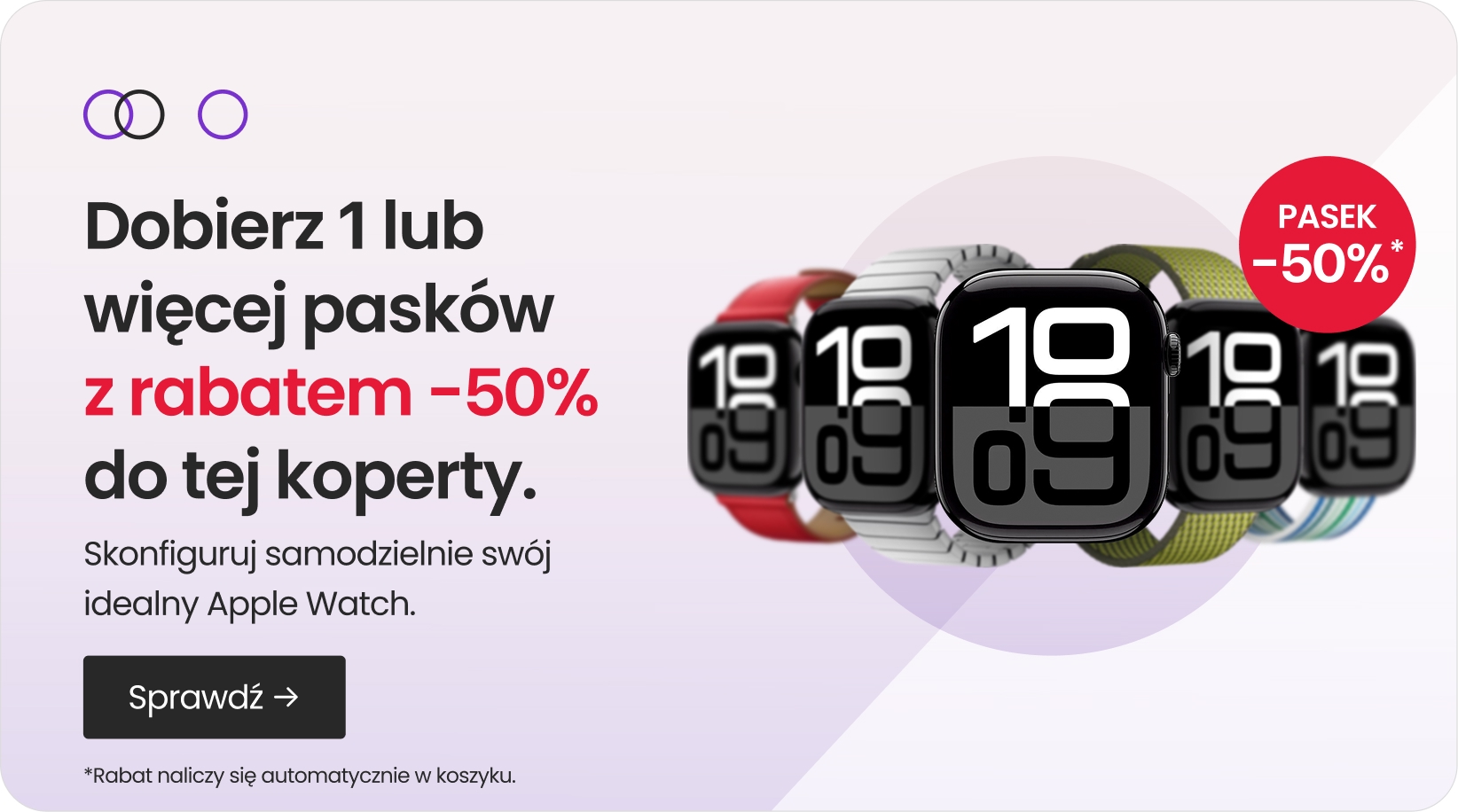 Dobierz jeden lub więcej pasków do tej koperty z rabatem 50%. Kliknij, ay dowiedzieć się więcej.